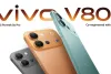 Vivo V80 Launch: ₹62,999 से शुरू, 7,200mAh बैटरी और ZEISS कैमरा का दमदार कॉम्बिनेशन
