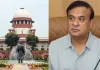 SC का सख्त संदेश: CM सरमा के खिलाफ याचिकाओं पर सुनवाई से इनकार, कहा– ‘हाई कोर्ट को नजरअंदाज करना ठीक नहीं